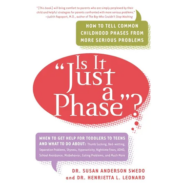 Is it "Just a Phase"?: How to Tell Common Childhood Phases from More Serious Problems