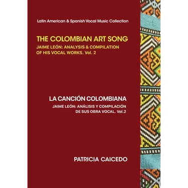 The Colombian Art Song Jaime Le?n: Analysis & Compilation of his vocal works Vol. 2