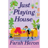 Just Playing House