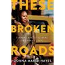 These Broken Roads: Scammed and Vindicated, One Woman's Story