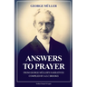 Answers to Prayer: from George Müller's Narratives (New Large Print edition followed by a short biography)