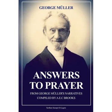 Answers to Prayer: from George Müller's Narratives (New Large Print edition followed by a short biography)