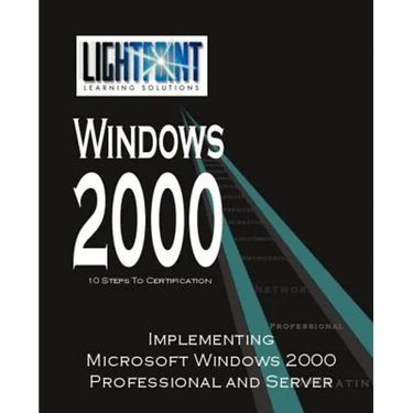 Implementing Microsoft Windows 2000 Professional and Server