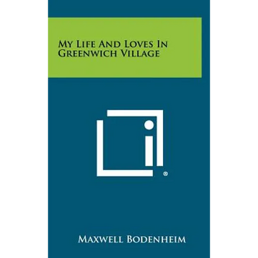 My Life and Loves in Greenwich Village