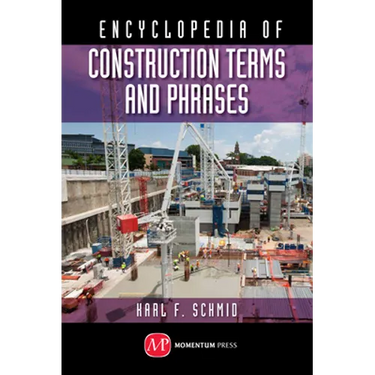 Concise Encyclopedia of Construction Terms and Phrases