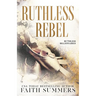 Ruthless Rebel: An Arranged Marriage Romance