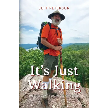 It's Just Walking: Just Pete on the Appalachian Trail