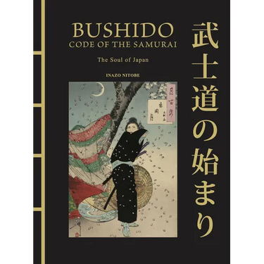 Bushido: The Soul of Japan: The Code of the Samurai