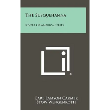 The Susquehanna: Rivers of America Series