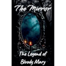 The Mirror: The Legend of Bloody Mary