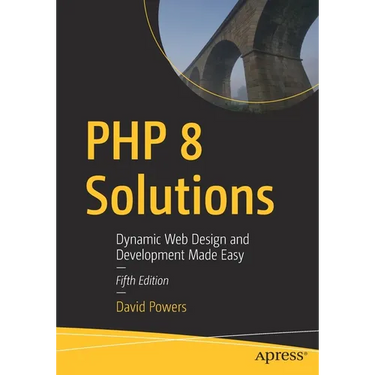 PHP 8 Solutions: Dynamic Web Design and Development Made Easy