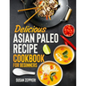 Delicious Asian Paleo Recipe Cookbook For Beginners