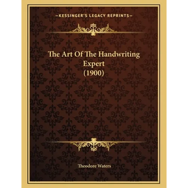 The Art Of The Handwriting Expert (1900)