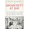 Animosity at Bay: An Alternative History of the India-Pakistan Relationship, 1947-1952