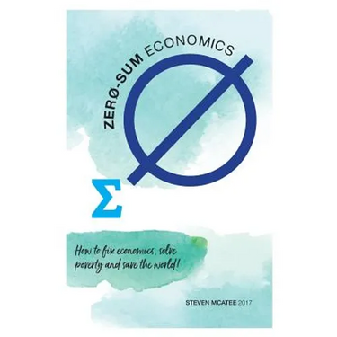 Zero-sum Economics: How to fix economics, solve poverty and save the world