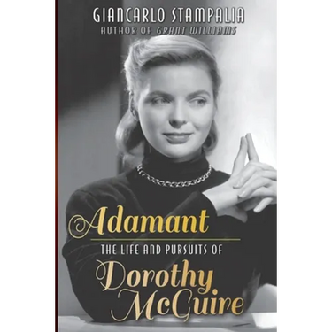 Adamant: The Life and Pursuits of Dorothy McGuire