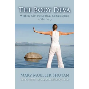 The Body Deva: Working with the Spiritual Consciousness of the Body