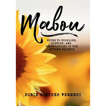 Mabon: Guide to Folklore, History, and Celebrations of the Autumn Equinox