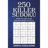 250 Killer Sudoku: Hard to Very Hard Killer Sudoku Puzzles