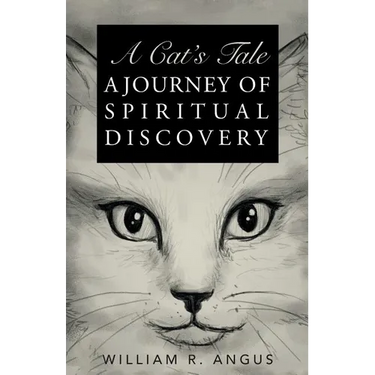 A Cat's Tale: A Journey of Spiritual Discovery