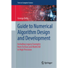 Guide to Numerical Algorithm Design and Development: Including Legacy Examples from FORTRAN and MathCAD in High Precision
