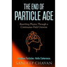The End of Particle Age: Rewriting Physics Through a Continuous-Field Universe
