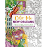 Color Me New Orleans: A Crescent City Coloring Book