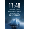 11:40: Analysis of Evasive Manoeuvres & Damage Assessment on RMS Titanic