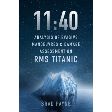 11:40: Analysis of Evasive Manoeuvres & Damage Assessment on RMS Titanic