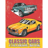 Classic Cars Coloring Book: Cool Cars and Vehicle Coloring Book For Boys and Adults