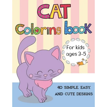 Cat coloring book for kids ages 3-5: Cute Cats, Kitties Coloring Book for kids, boys, girls, toddlers with 40 simple, easy, and cute design, Large Pri