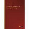 An Examination of the Methods of Performing Public Worship