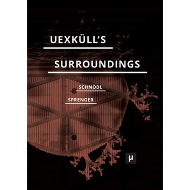 Uexküll's Surroundings: Umwelt Theory and Right-Wing Thought