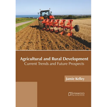 Agricultural and Rural Development: Current Trends and Future Prospects