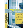 The Wiersbe Bible Study Series: Romans: How to Be Right with God, Yourself, and Others