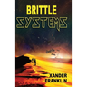 Brittle Systems: An ICF Story