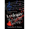 Lyrically Lost In Love: An Original Collection of Poetry