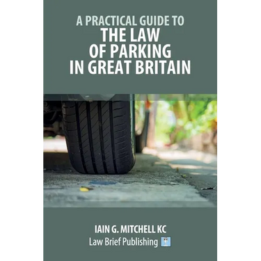 A Practical Guide to the Law of Parking in Great Britain