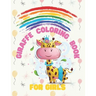 Giraffe Coloring Book For Girls: Fun, Easy And Relaxing Activity Books For Kids, Toddlers: Life Of The Wild, Nature Lover: 30 High Quality Images, Per