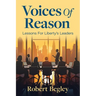 Voices Of Reason: Lessons For Liberty's Leaders