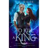 To Kill a King