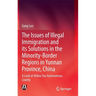 The Issues of Illegal Immigration and Its Solutions in the Minority-Border Regions in Yunnan Province, China: A Look at Hekou Yao Autonomous County