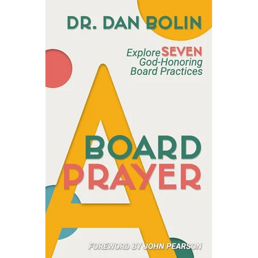 A Board Prayer: Explore Seven God-Honoring Board Practices