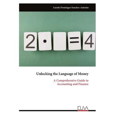 Unlocking the Language of Money: A Comprehensive Guide to Accounting and Finance