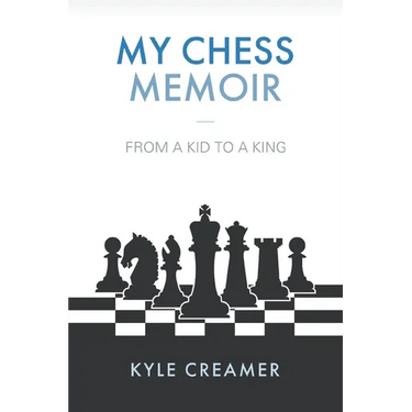 My Chess Memoir: From a Kid to a King
