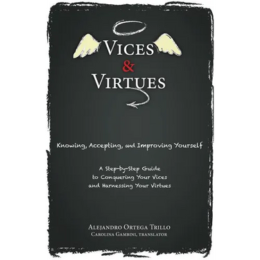 Vices and Virtues: Knowing, Accepting and Improving Yourself