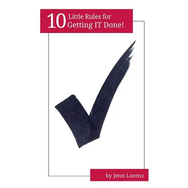 10 Little Rules for Getting IT Done
