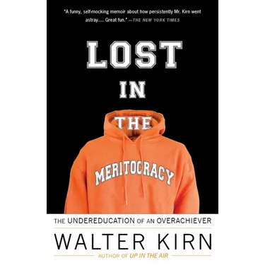 Lost in the Meritocracy: The Undereducation of an Overachiever