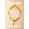 How We Break: Navigating the Wear and Tear of Living
