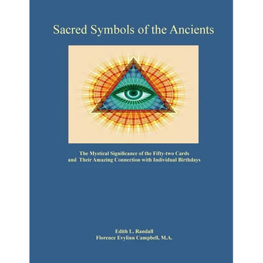 Sacred Symbols of the Ancients: The Mystiucal Significance of the Fifty-two Cards